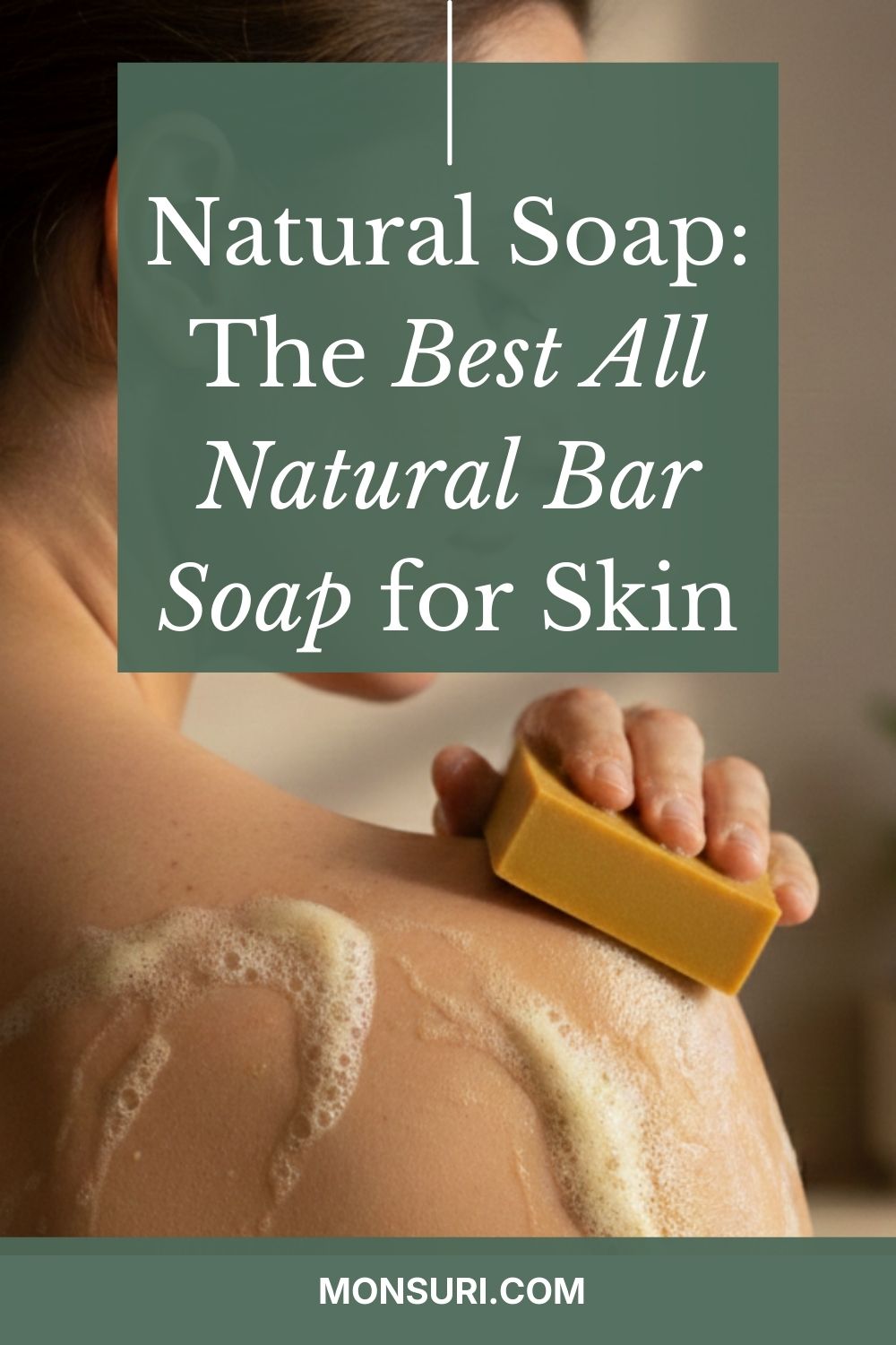 Natural Soap: The Best All Natural Bar Soap for Skin