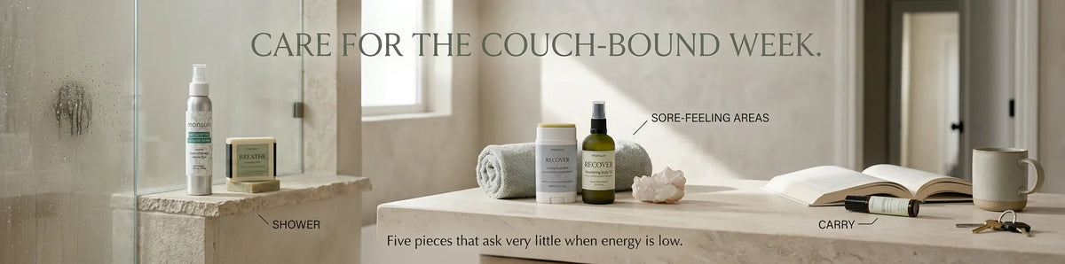 Care for the couch-bound week - five pieces that ask very little when energy is low, labelled for the shower, for sore-feeling areas and to carry
