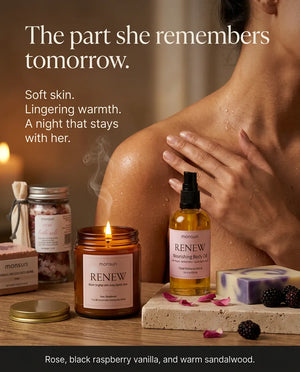 The part she remembers tomorrow - soft skin and lingering warmth after the romantic spa ritual, scented with rose, black raspberry vanilla and warm sandalwood