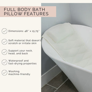 Full Body Bath Pillow for Tub. Best Bath Product for a Relaxing At Home Spa Day.